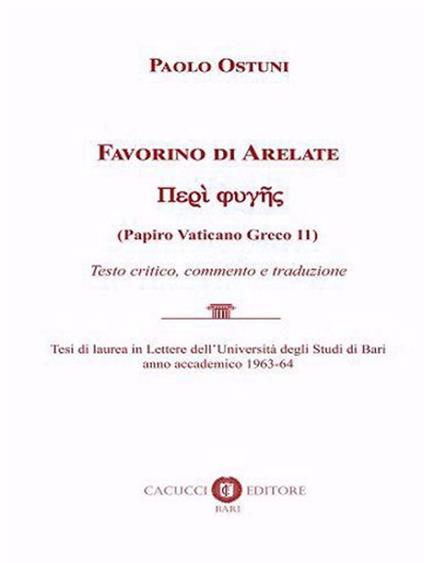 Favorino di Arelate. (Papiro Vaticano Greco 11). Testo critico, commentato e traduzione - Paolo Ostuni - copertina