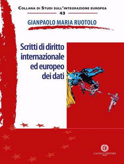 Scritti di diritto internazionale ed europeo dei dati - Gianpaolo Maria Ruotolo - copertina