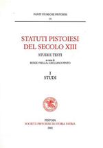 Statuti pistoiesi del secolo XIII. Studi e testi