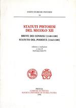 Statuti pistoiesi del socolo XII. Breve dei consoli (114-1180). Statuti del podestà (1162-1180)