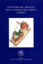 Centenario del Miracolo della Madonna dell'Umiltà a Pistoia