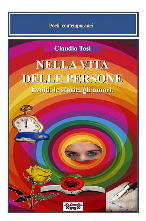 Nella vita delle persone. I volti, le storie, gli amori - Claudio Tosi - copertina
