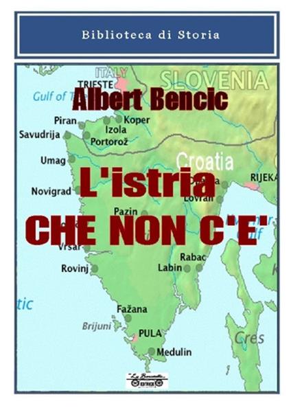 L' Istria che non c'è - Albert Bencic - copertina