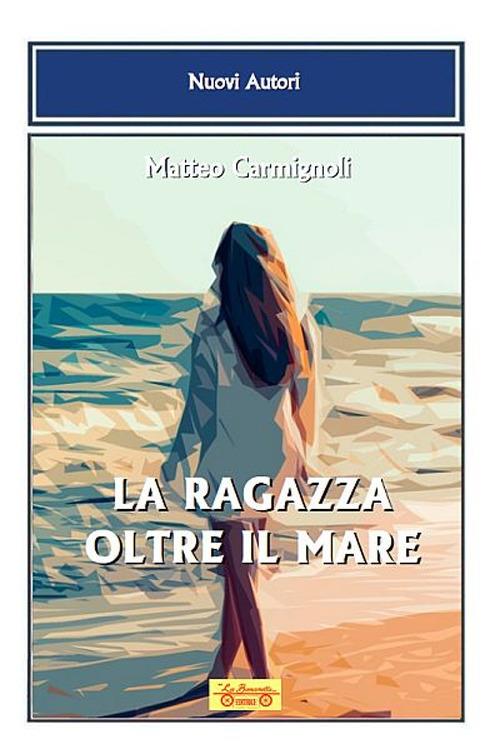 La ragazza oltre il mare - Matteo Carmignoli - copertina