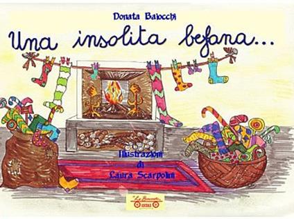Una insolita befana.... Ediz. illustrata - Donata Baiocchi - copertina