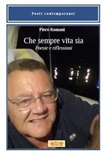 Che sempre vita sia. Poesie e riflessioni