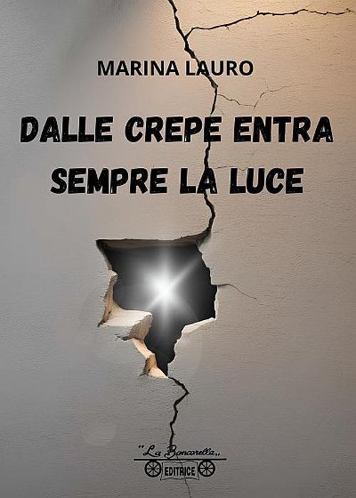 Dalle crepe entra sempre la luce - Marina Lauro - copertina