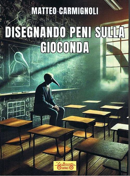 Disegnando peni sulla Gioconda - Matteo Carmignoli - copertina