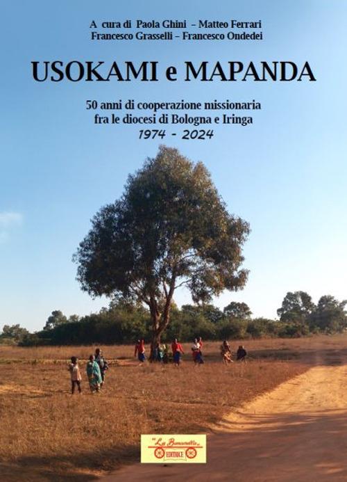 Usokami e Mapanda. 50 anni di cooperazione missionaria fra le diocesi di Bologna e Iringa 1974-2024 - copertina