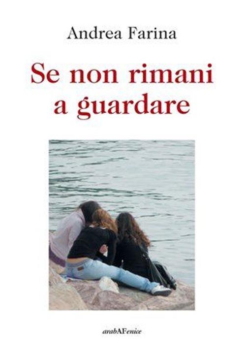 Se non rimani a guardare - Andrea Farina - copertina