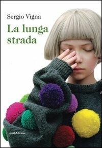 La lunga strada - Sergio Vigna - copertina