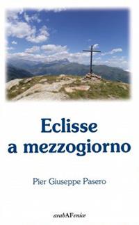 Eclisse a mezzogiorno - Pier Giuseppe Pasero - copertina