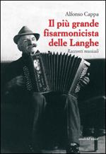 Il più grande fisarmonicista delle Langhe. Racconti musicali