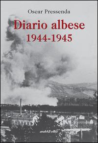 Diario albese 1944-1945 - Oscar Pressenda - copertina