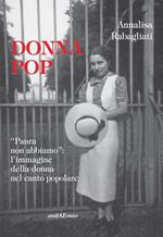 Donna pop «paura non abbiamo». L'immagine della donna nel canto popolare. Con CD Audio