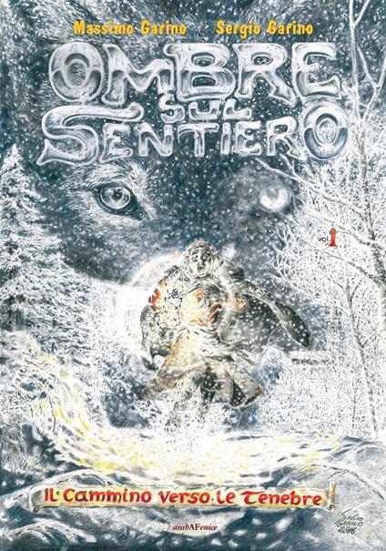 Ombre sul sentiero. Vol. 1: Il cammino verso le tenebre - Sergio Garino,Massimo Garino - copertina