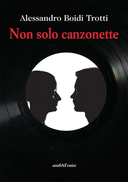 Non solo canzonette - Alessandro Boidi Trotti - copertina