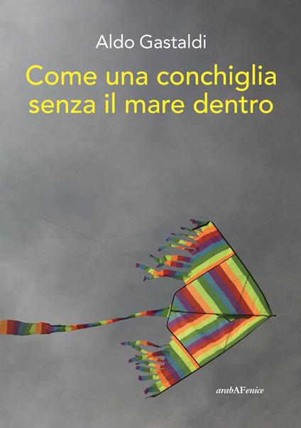 Come una conchiglia senza il mare dentro - Aldo Gastaldi - copertina