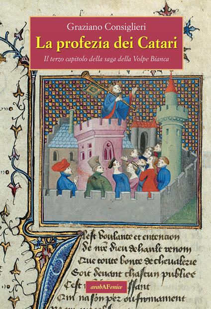 La profezia dei Càtari. Il terzo capitolo della saga della Volpe Bianca - Graziano Consiglieri - copertina