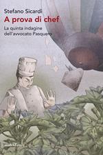 A prova di chef. La quinta indagine dell'avvocato Pasquero