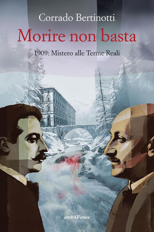Morire non basta. 1909: mistero alle terme reali - Corrado Bertinotti - copertina