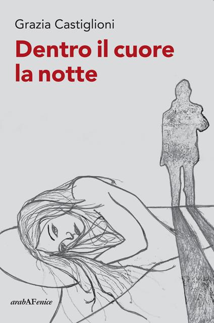 Dentro il cuore la notte - Grazia Castiglioni - copertina