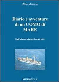 Diario e avventure di un uomo di mare - Aldo Mascolo - copertina