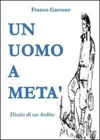 Un uomo a metà - Franco Garrone - copertina