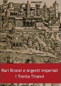 Rari bronzi e argenti imperiali. I trenta tiranni - Luca Giambonino - copertina