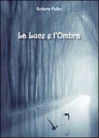 La luce e l'ombra - Roberta Falbo - copertina