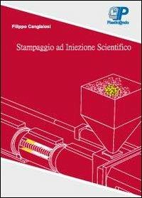 Guida alla regolazione ed ottimazione dello stampaggio ad iniezione - Filippo Cangialosi - copertina