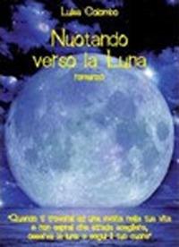 Nuotando verso la luna - Luisa Colombo - copertina