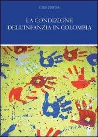 La condizione dell'infanzia in Colombia - Luigi De Rosa - copertina