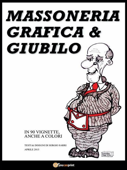Massoneria, grafica & giubilo - Sergio Sarri - ebook