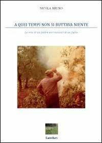 A quei tempi non si buttava niente - Nicola Bruno - copertina