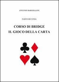 Corso di bridge. Vol. 2 - Antonio Bargelloni - copertina