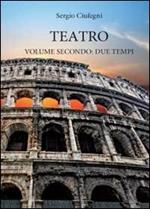 Teatro. Due tempi. Vol. 2