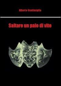 Saltare un paio di vite - Alberto Ventimiglia - copertina