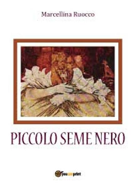 Piccolo seme nero - Marcellina Ruocco - copertina