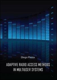 Adptive radio access methods in multiuser systems - Diego Piazza - copertina