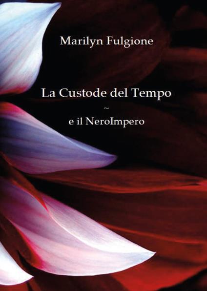 La custode del tempo e il NeroImpero - Marilyn Fulgione - copertina