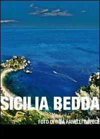 Sicilia bedda - Rita Fanelli Capece - Libro - Youcanprint - Cataloghi  d'arte