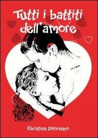 Tutti i battiti dell'amore - Christian Di Lorenzo - copertina