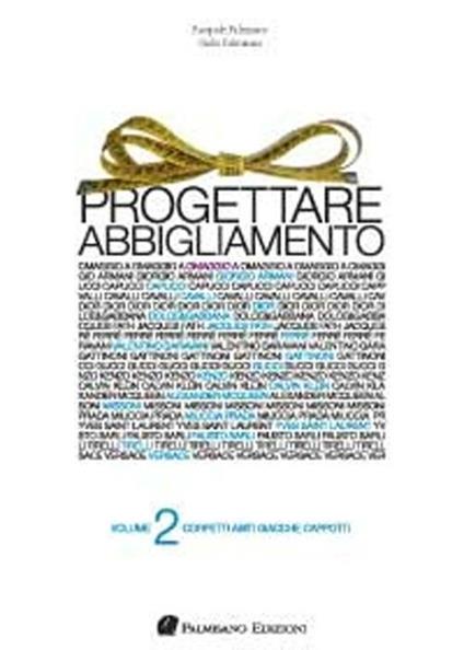 Progettare abbigliamento. Vol. 2 - Giulio Palmisano,Pasquale Palmisano - copertina