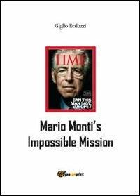 Mario Monti's impossible mission - Giglio Reduzzi - copertina