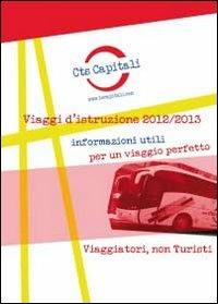 Viaggi d'istruzione 2012/2013. Informazioni utili per un viaggio perfetto - copertina