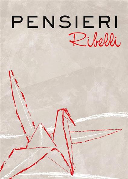 Pensieri ribelli - Rosa Guadagno - ebook