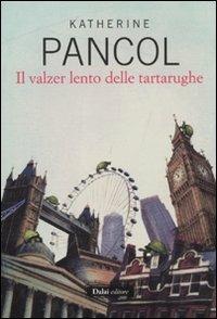 Il valzer lento delle tartarughe - Katherine Pancol - copertina