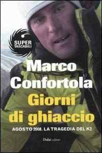 Giorni di ghiaccio. Agosto 2008. La tragedia del K2 - Marco Confortola - 4