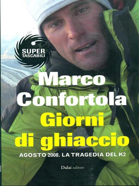 Giorni di ghiaccio. Agosto 2008. La tragedia del K2 - Marco Confortola - 5